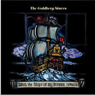 The Goldberg Sisters - When the Ships of My Dreams Return (Staff Pick)